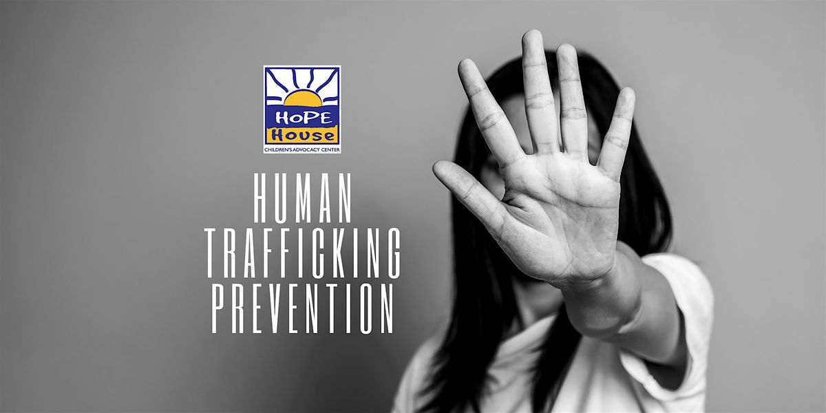 Human Trafficking Prevention (FREE Training at Hope House)