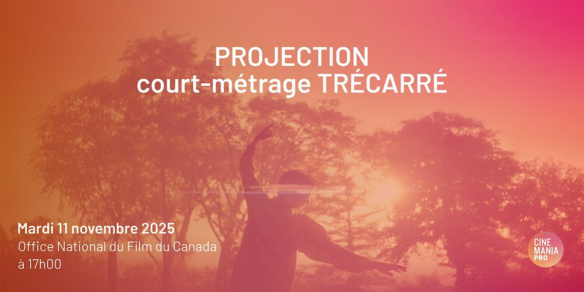 Projection du court-m\u00e9trage TR\u00c9CARR\u00c9