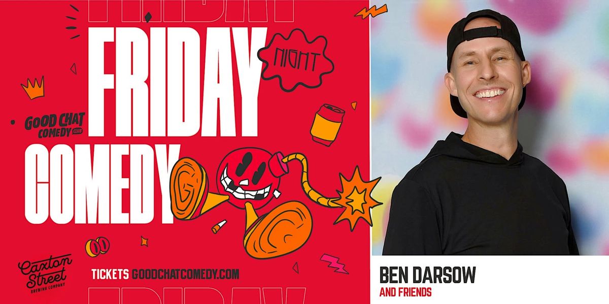 Friday Night Comedy w\/ Ben Darsow & Friends!