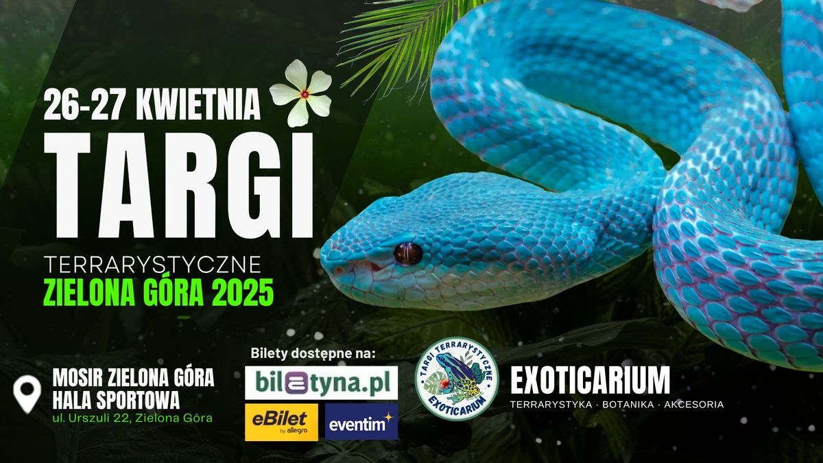 EXOTICARIUM - ZIELONA G\u00d3RA 26-27 KWIETNIA