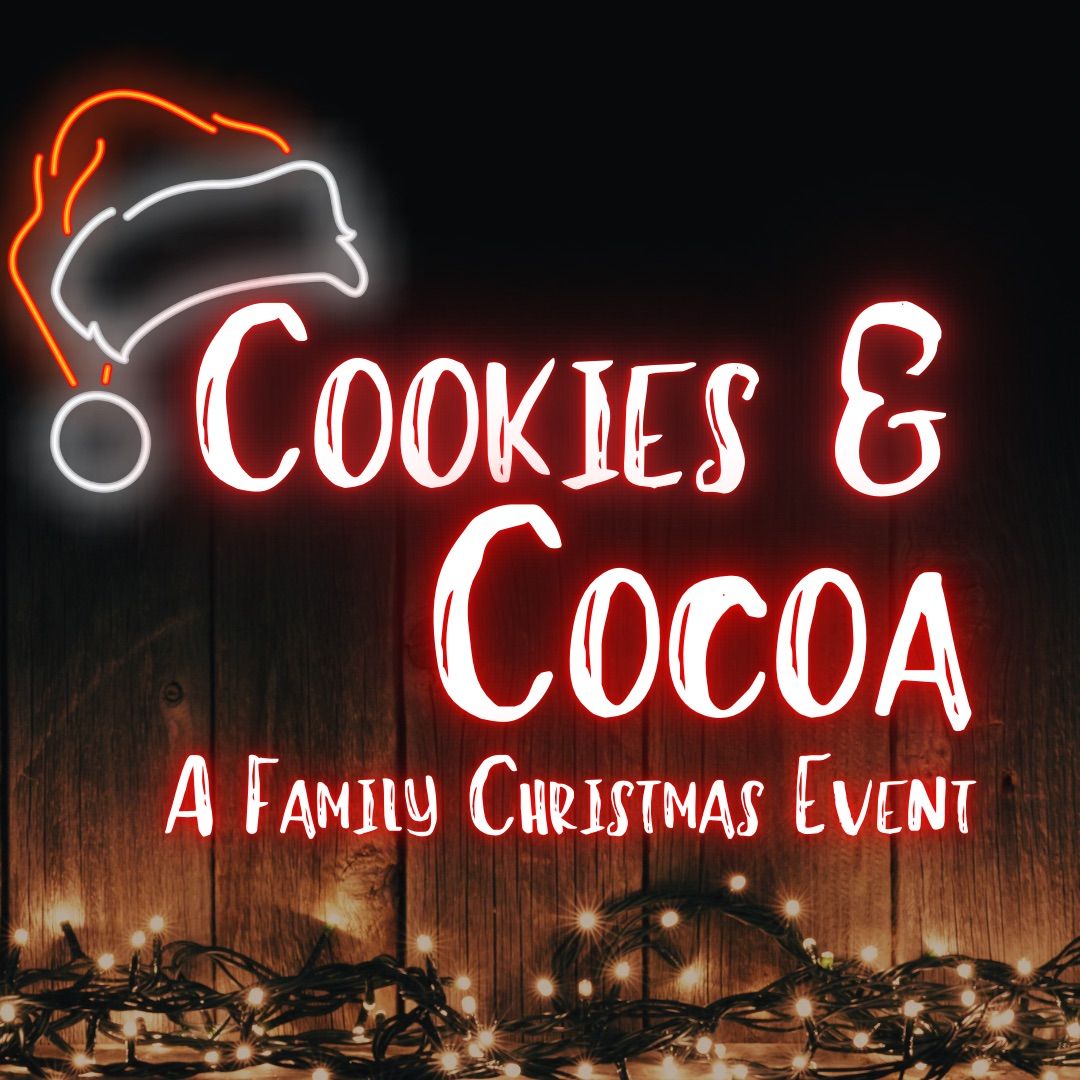 Cookies & Cocoa, A Family Christmas Event