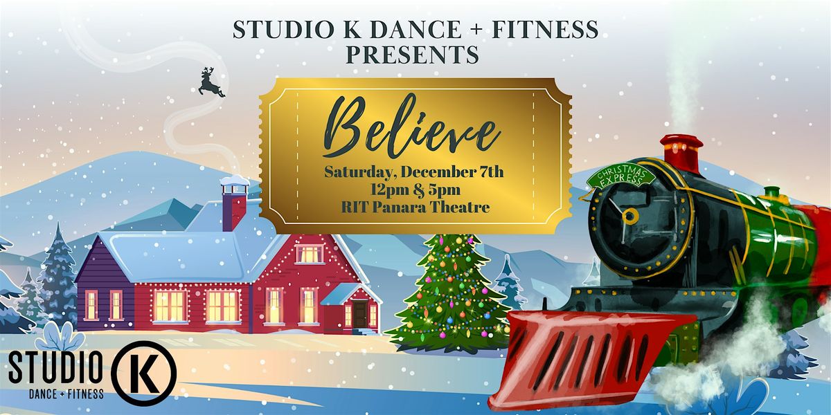 "Believe" Presented by Studio K Dance + Fitness