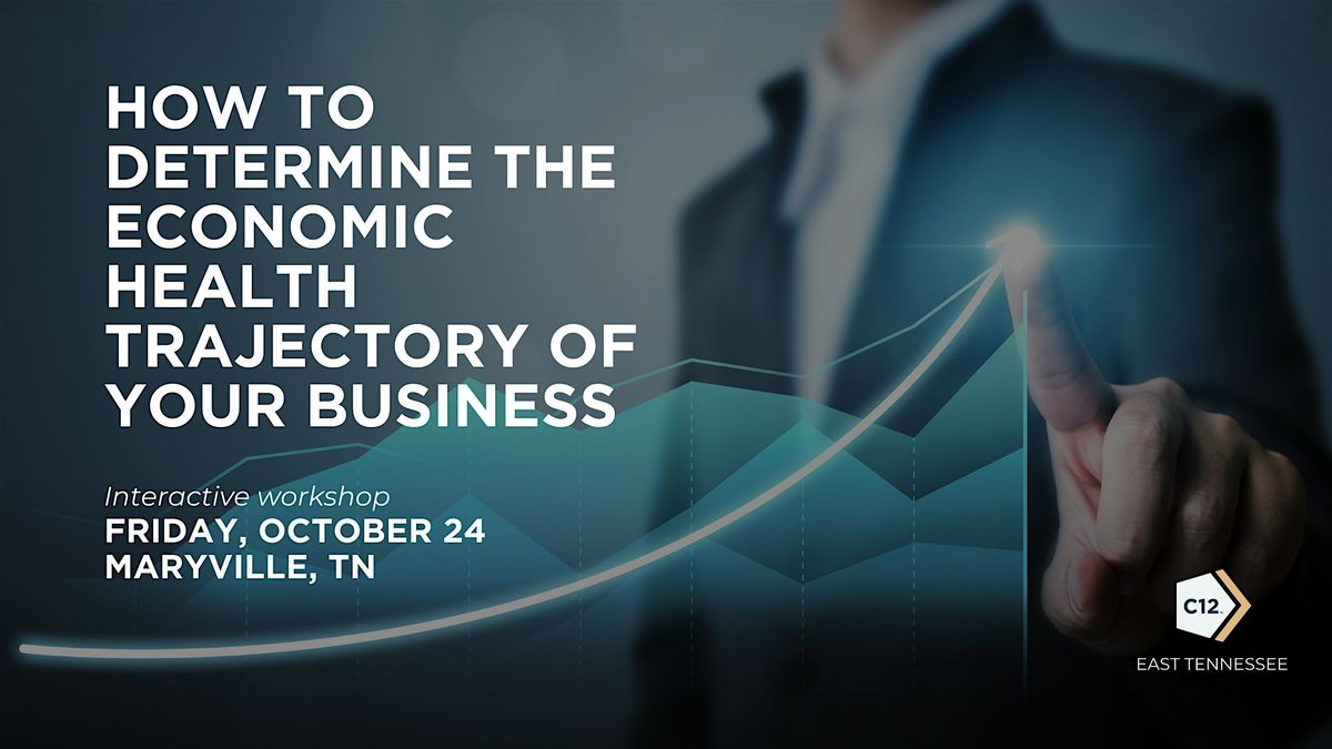 How  to Determine the Economic Health Trajectory of Your Business