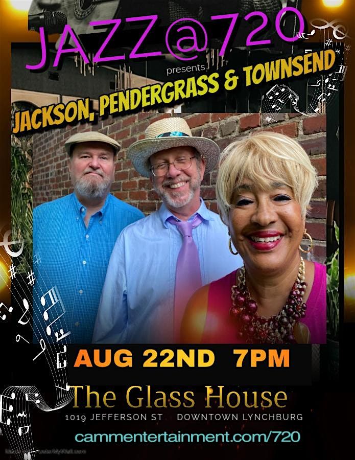 Jazz@720 presents Jackson, Pendergrass & Townsend