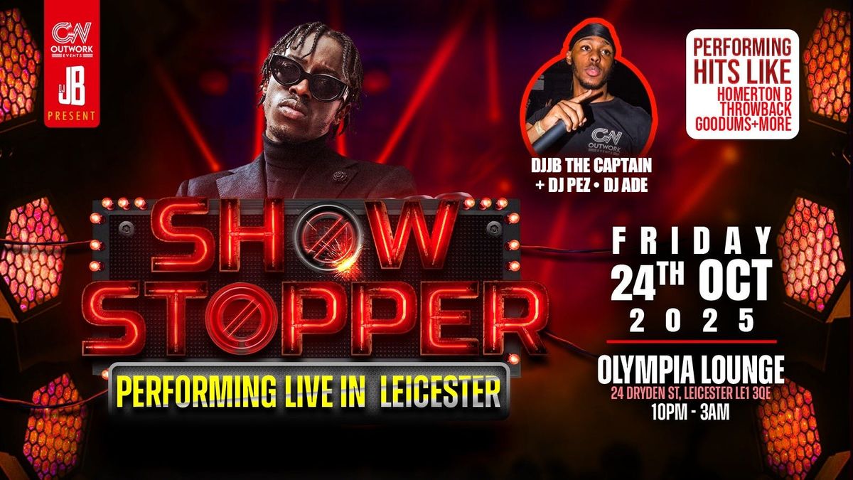 SHOWSTOPPER LEICESTER | UNKNOWN T  | DJJB THE CAPTAIN + MORE