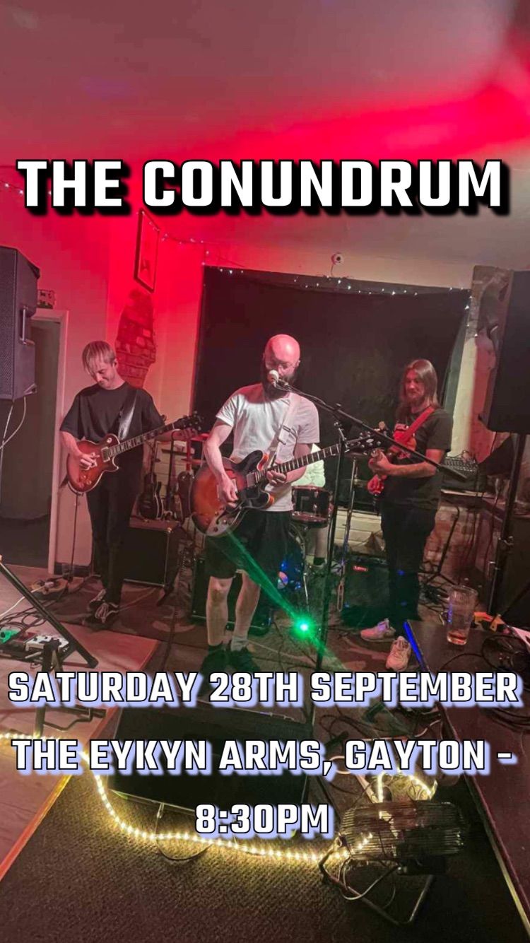 The Conundrum @ The Eykyn Arms, Gayton