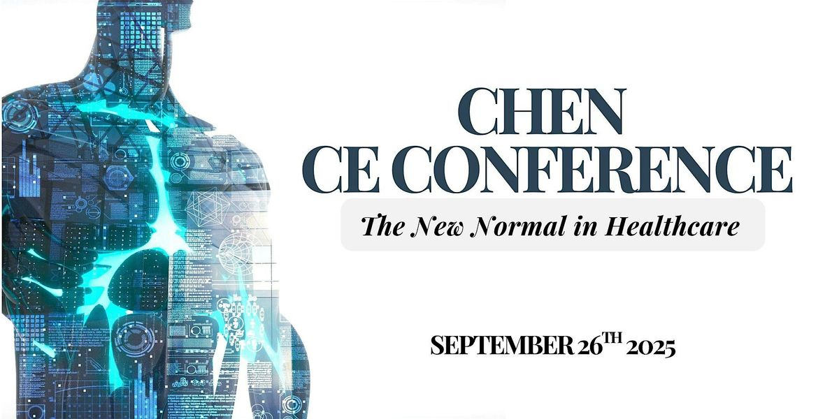 CHEN Fall 2025: The New Normal in Healthcare