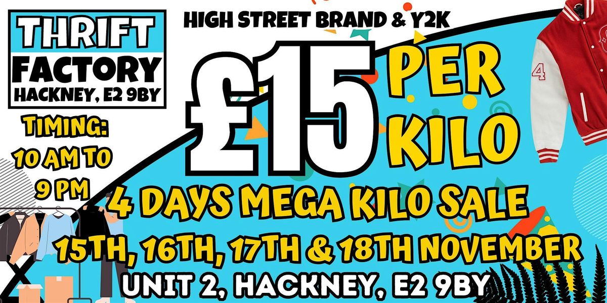 Thrift Factory \u00a315 Kilo Sale Mega Event 15th, 16th, 17th & 18th November.