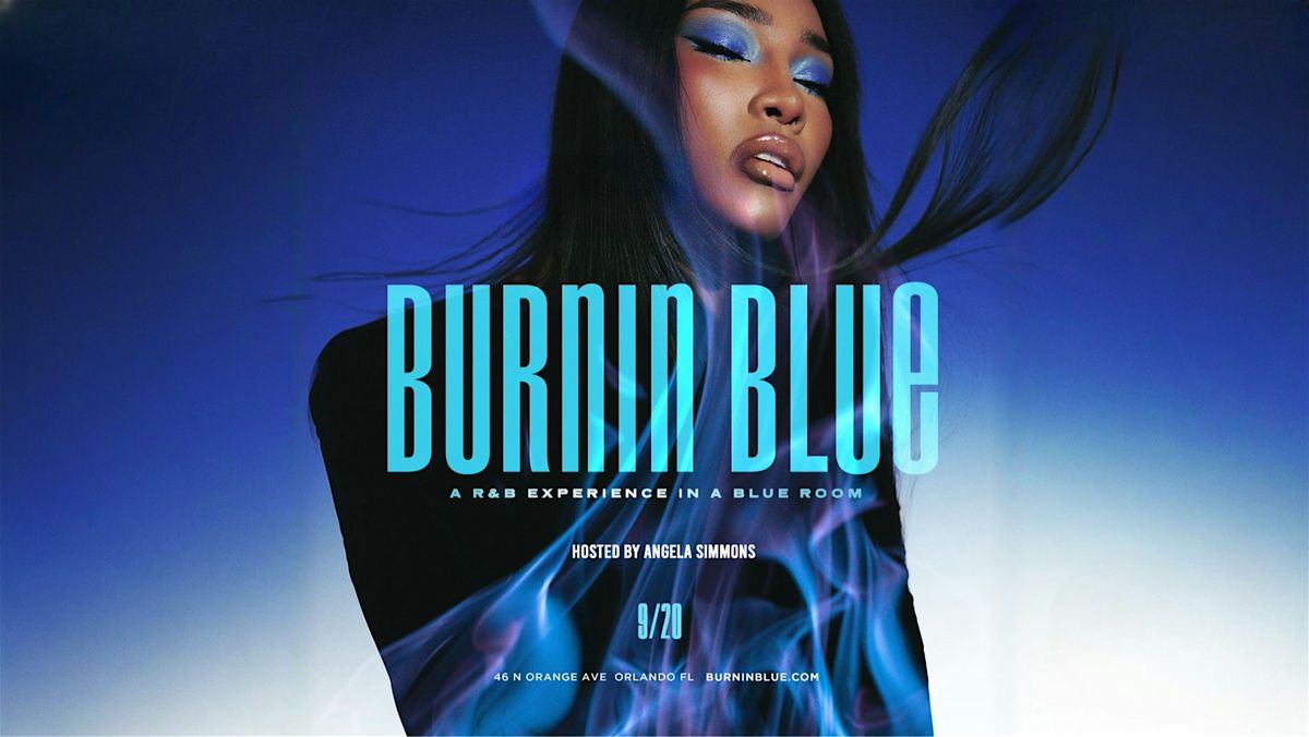 Burnin Blue (A R&B Experience in a Blue Room) Hosted By Angela Simmons