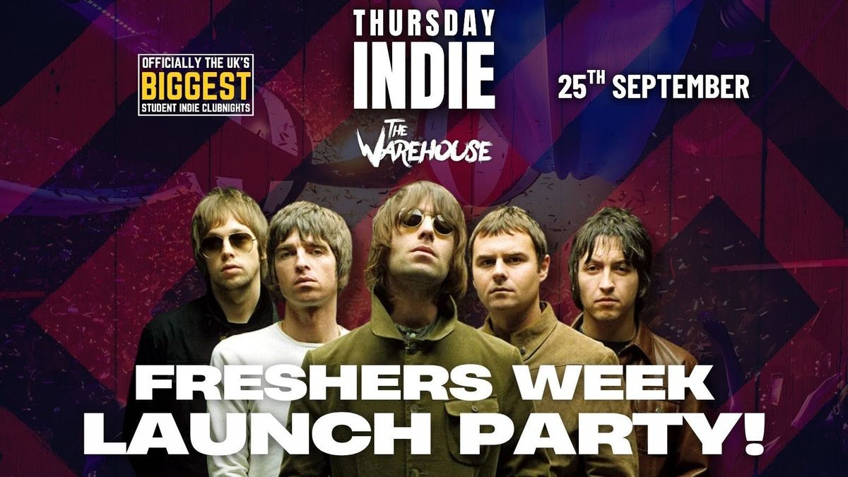 THURSDAY INDIE at Warehouse - FRESHERS WEEK LAUNCH - 25th September