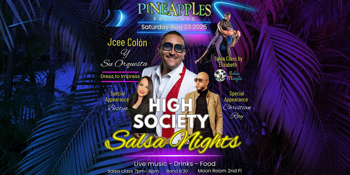 High Society Salsa Nights w\/ JCee Col\u00f3n Zalsa en Control at Pineapples