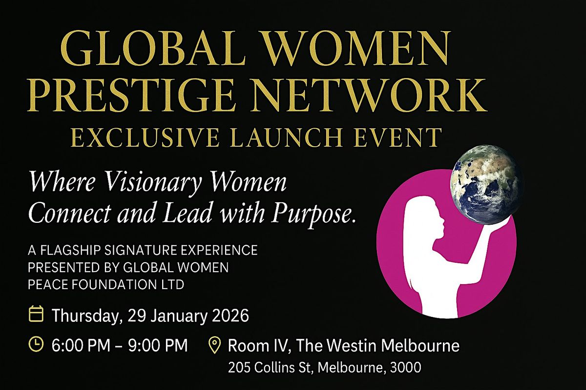 GLOBAL WOMEN PRESTIGE NETWORK \u2013 EXCLUSIVE LAUNCH EVENT