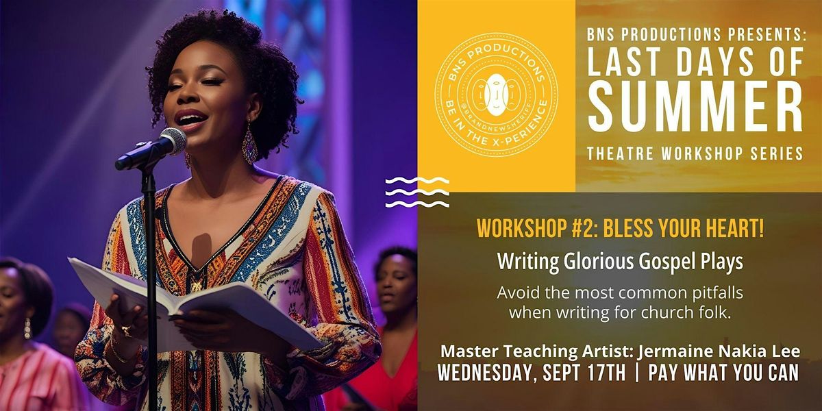 BLESS YOUR HEART! Writing Glorious Gospel Plays