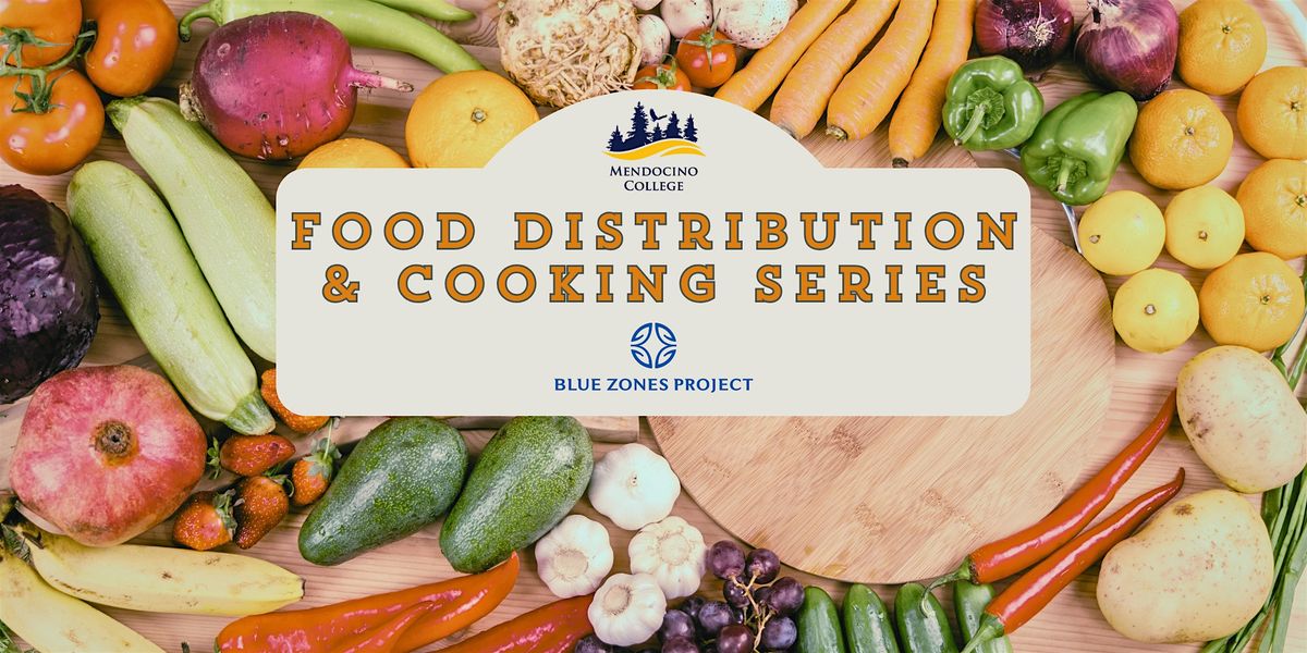 BZP Mendocino County- Mendo College Food Distribution & Cooking Series