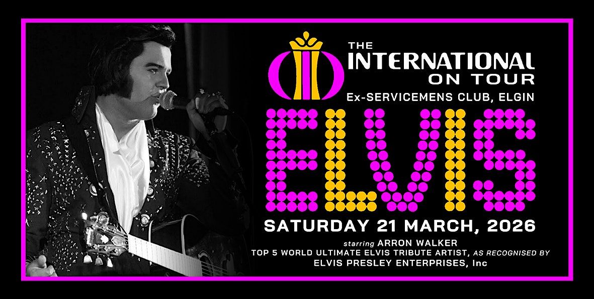 ELVIS, The International on Tour!