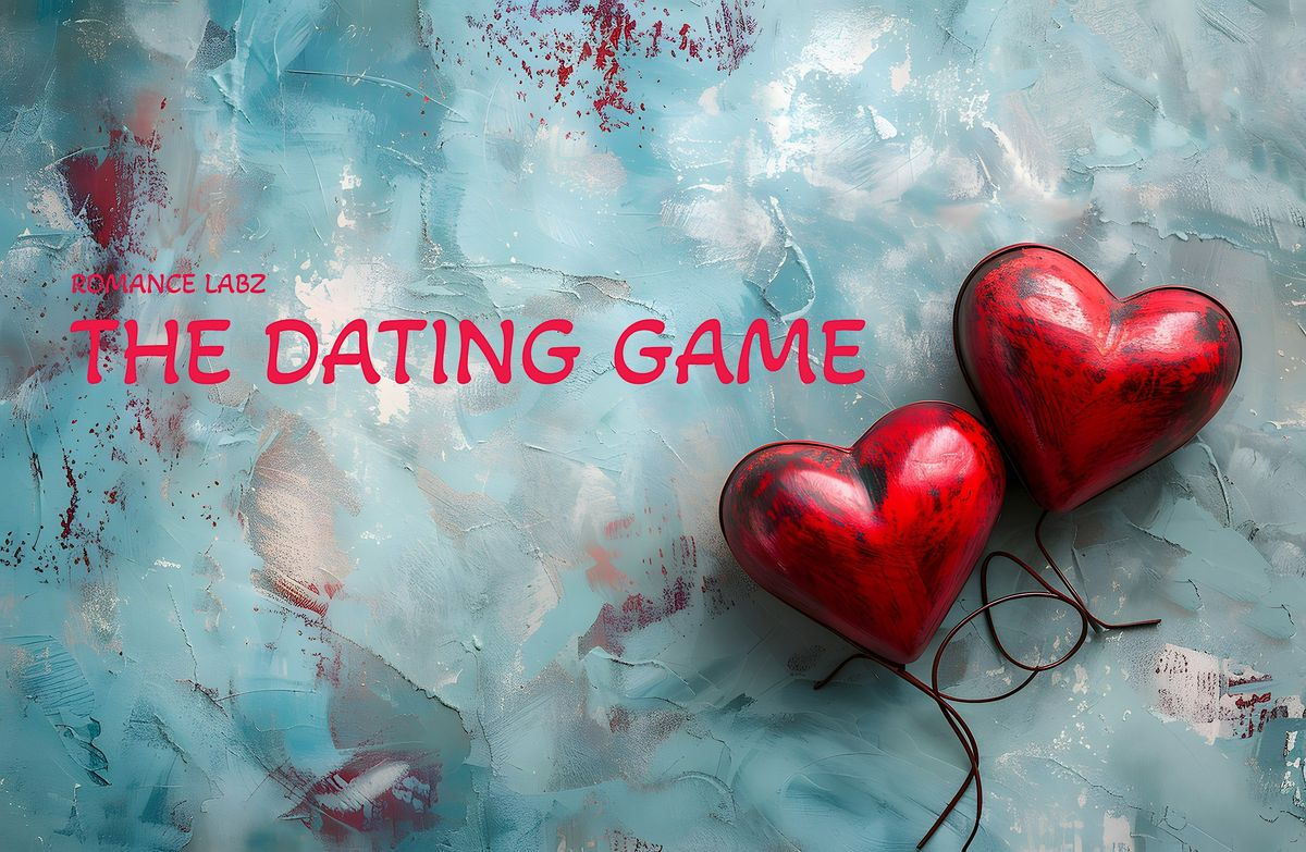 The Dating Game - Romance Labz - Attend The Game