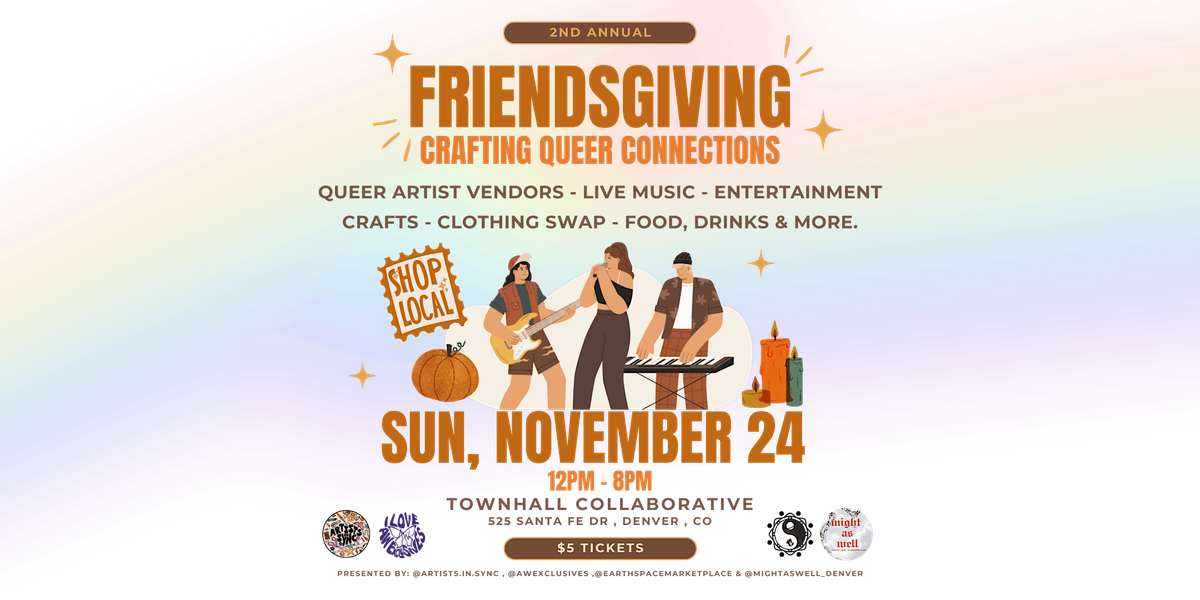 2nd Annual Friendsgiving : Crafting Queer Connections