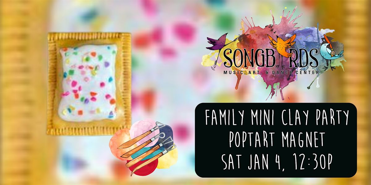 Family Mini Clay Party at Songbirds-  Poptart Magnet