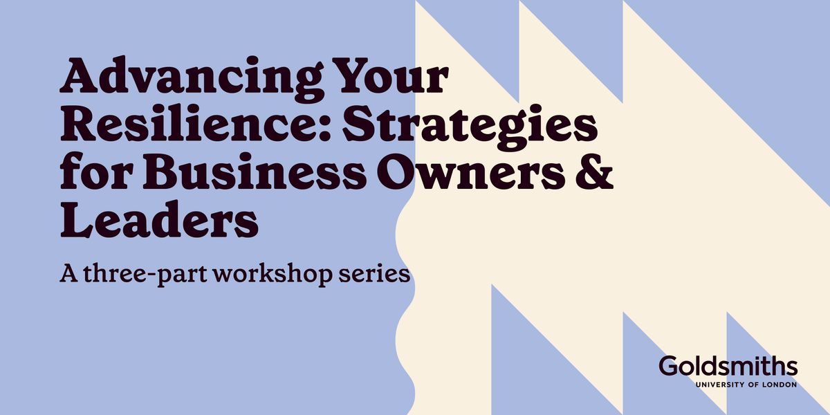 Advancing Your Resilience: Strategies for Business Owners and Leaders