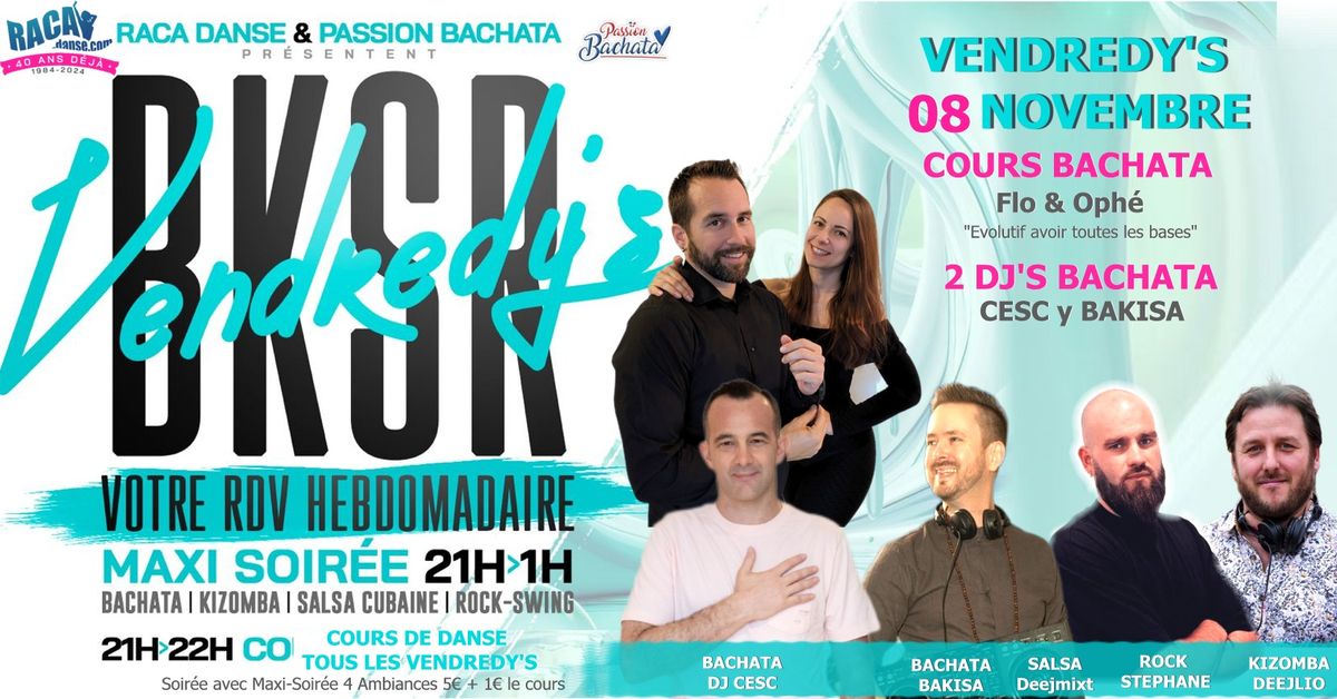 VENDREDY'S BKSR Annecy 8 NOV COURS BACHATA  "Votre RDV Hebdomadaires"