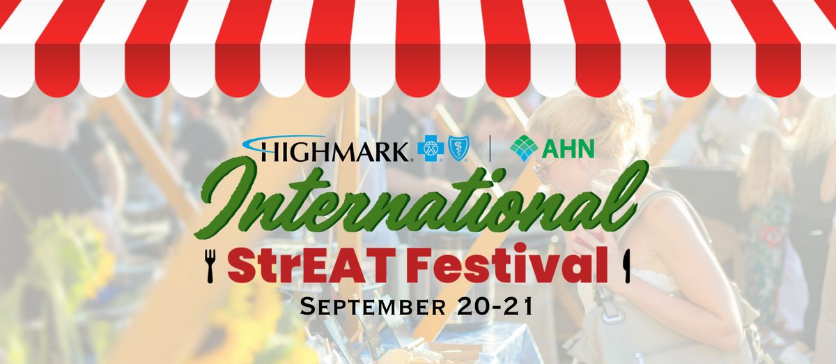 Highmark International StrEAT Festival
