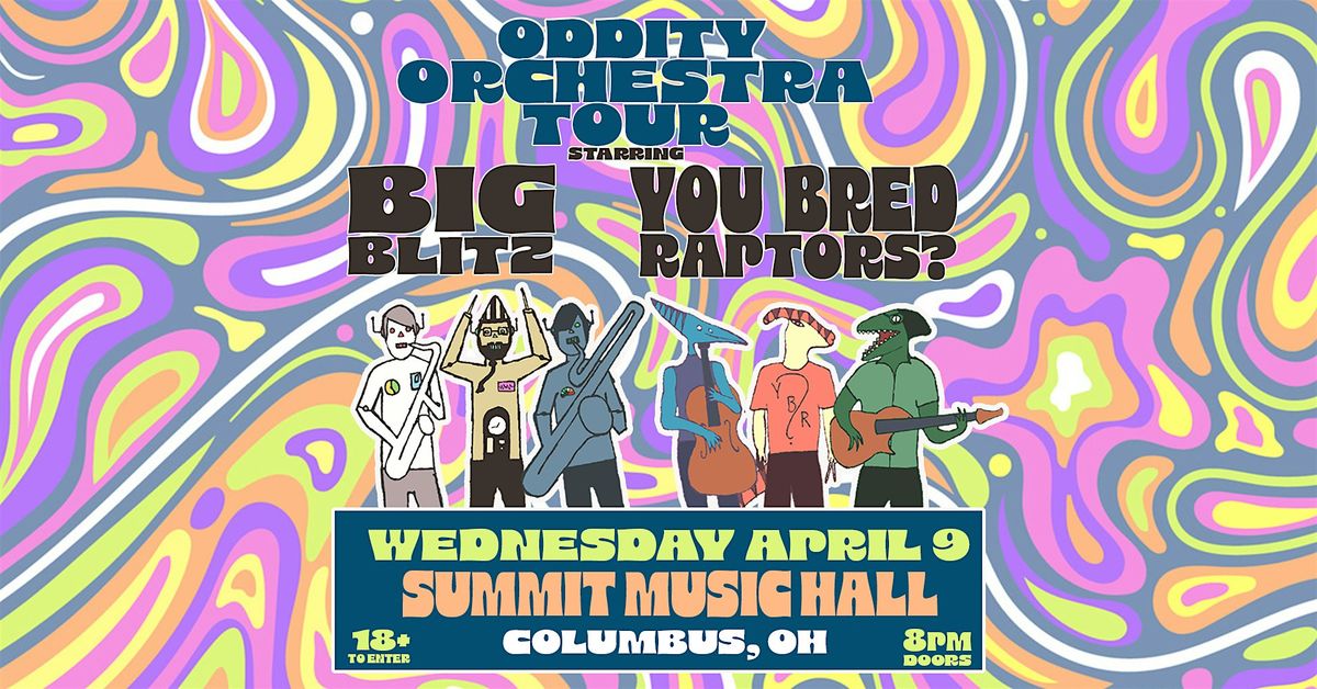 Weird Wednesday ft. You Bred Raptors?, Big Blitz @ The Summit Music Hall