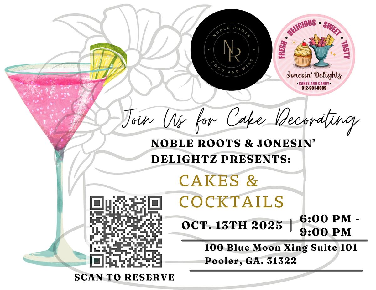 Cakes & Cocktails at Noble Roots