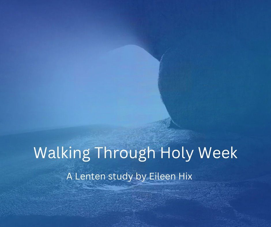 Walking through Holy Week