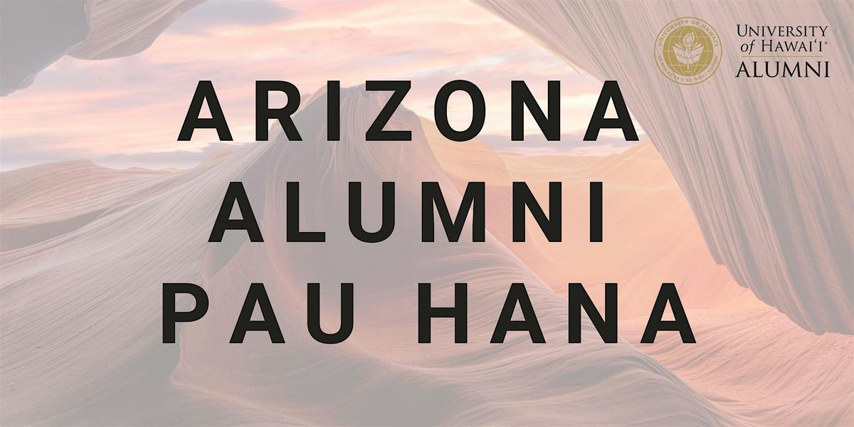 Arizona Alumni Pau Hana