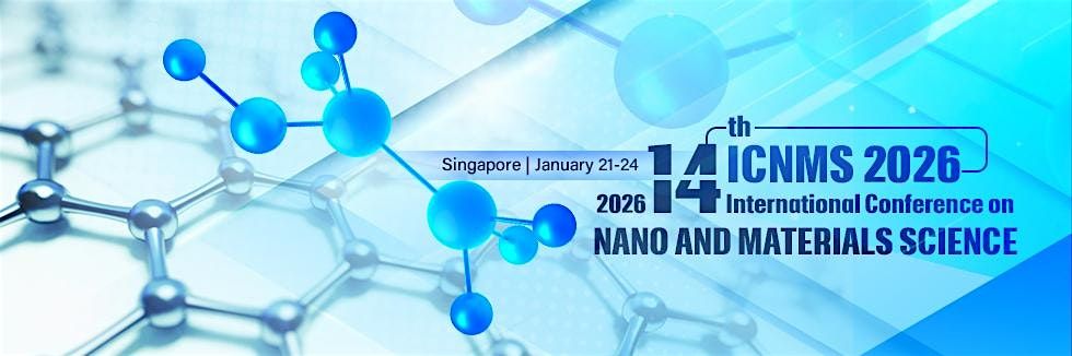 14th International Conference on Nano and Materials Science (ICNMS 2026)