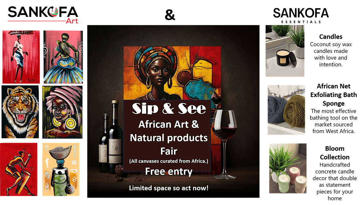 Sip & See by Sankofa Art (Imported African Art and Natural Products Show)