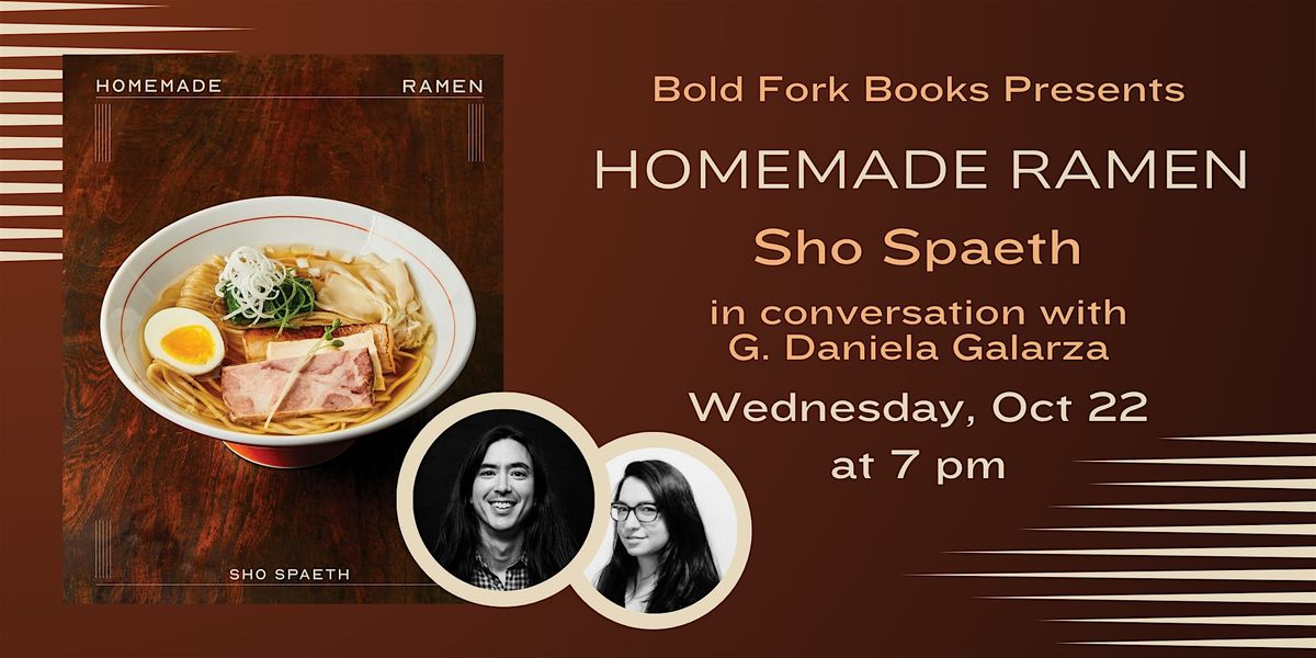 HOMEMADE RAMEN: An Evening with Sho Spaeth and G. Daniela Galarza