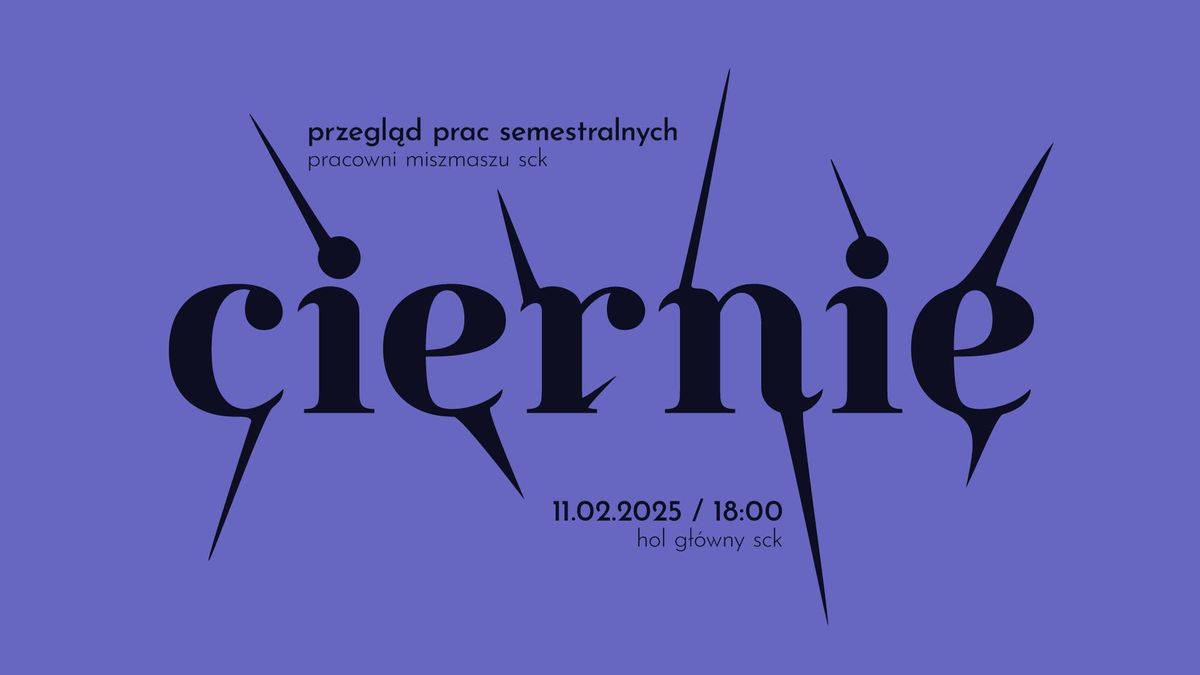 ciernie | przegl\u0105d prac semestralnych pracowni miszmaszu