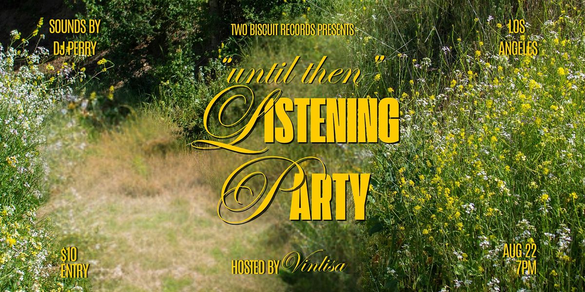 Until Then: EP Listening Party