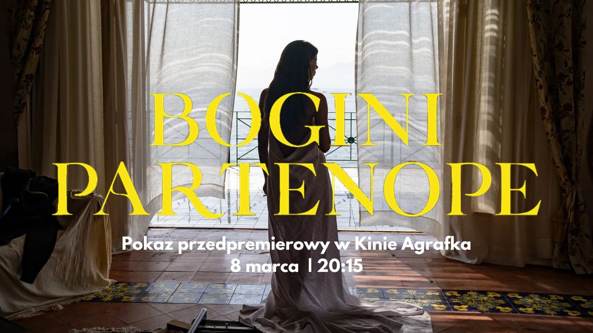 BOGINI PARTENOPE (re\u017c. Paolo Sorrentino) przedpremierowo w Kinie Agrafka