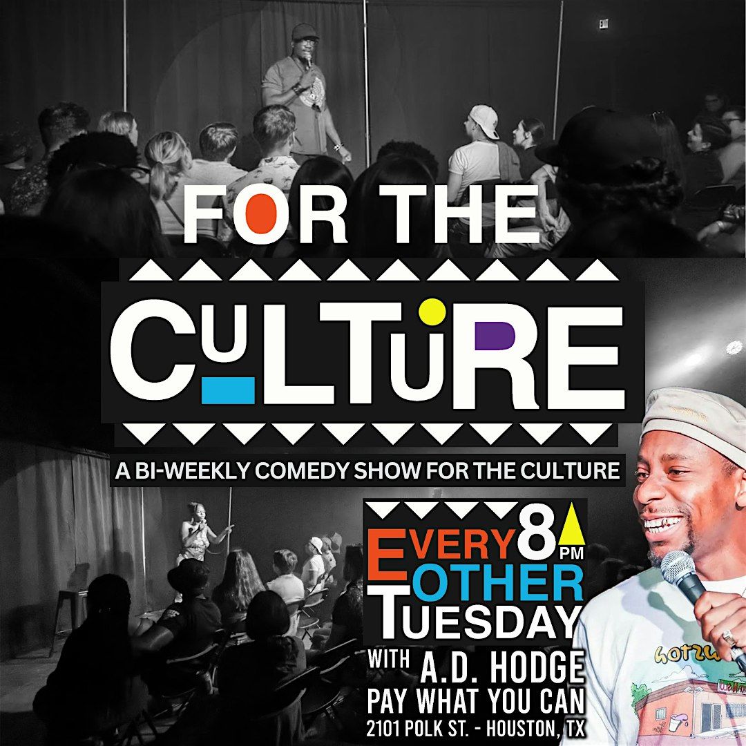 FOR THE CULTURE: A Bi-Weekly Comedy Show for The Culture with A.D. Hodge