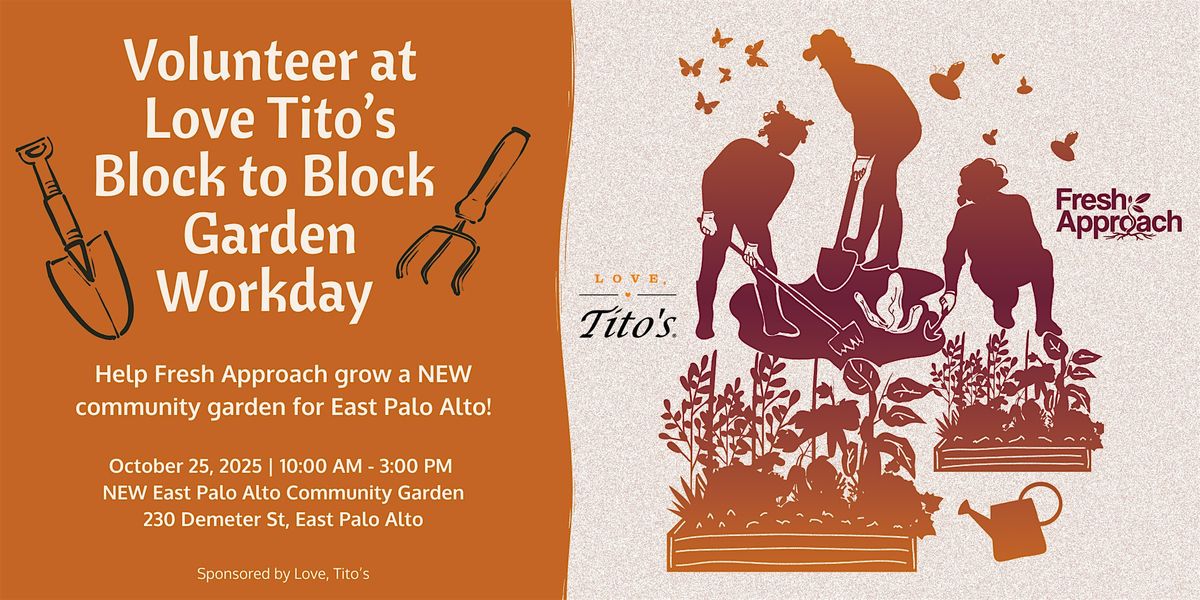 Love, Tito's Block to Block Garden Workday