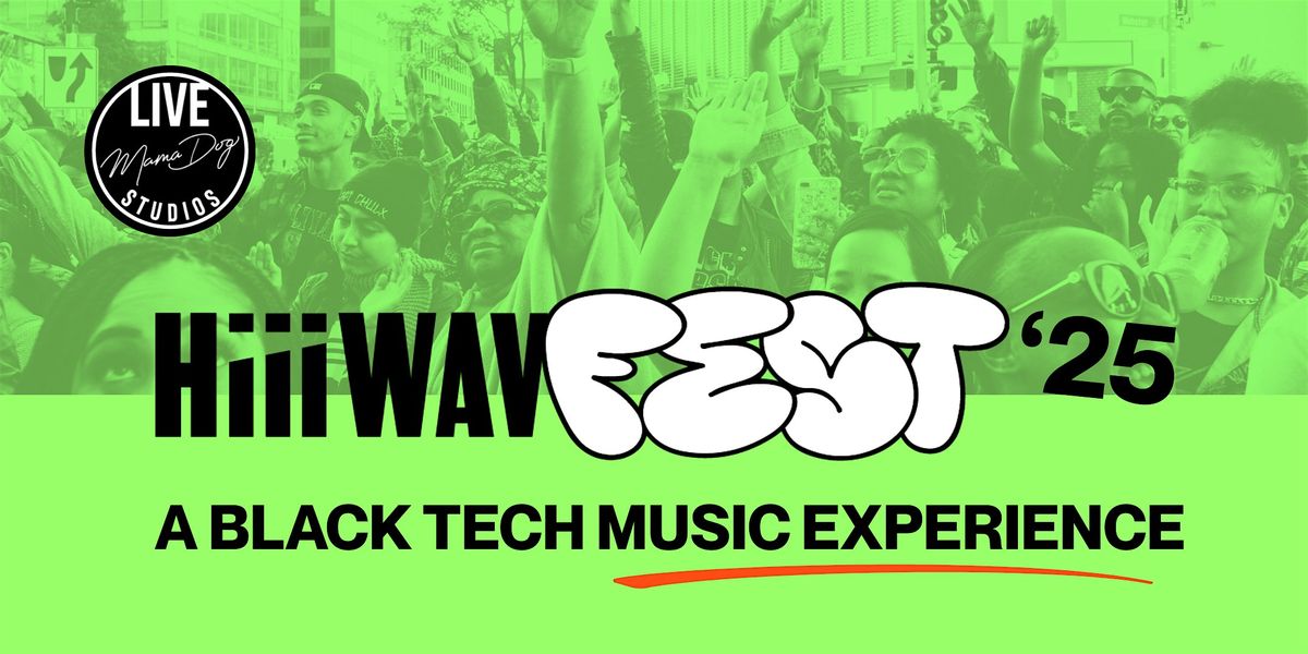 Welcome to HiiiWAV Fest 2025!
