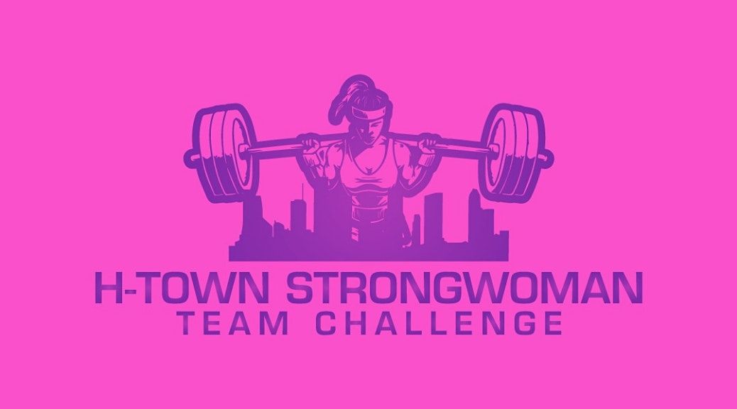 H-Town Strongwoman Team Challenge