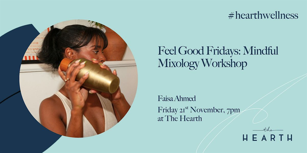 Feel Good Fridays: Mindful Mixology Workshop with Faisa Ahmed