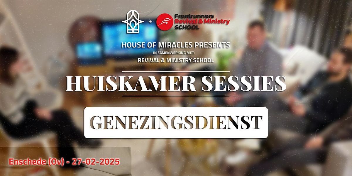 Genezingsdienst | Huiskamer Sessies | Enschede