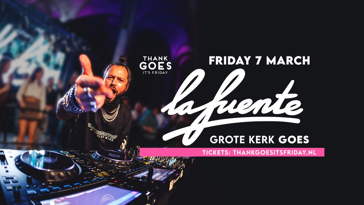 LA FUENTE by Thank Goes It's Friday | Grote Kerk Goes