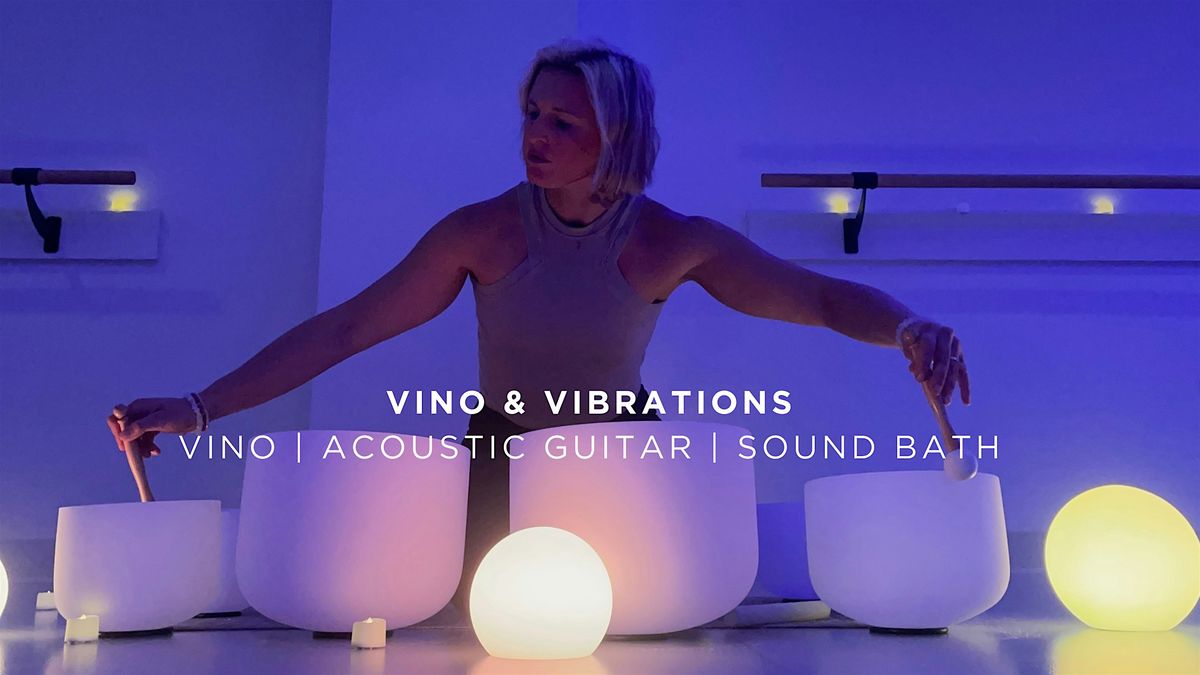 Vino & Vibrations, Live Music and Sound Bath Event