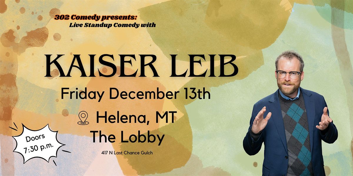 Live Standup Comedy with Kaiser Leib at The Lobby!