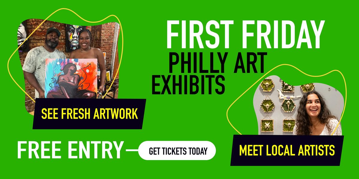 FREE EVENT : First Friday Philly Art Exhibits