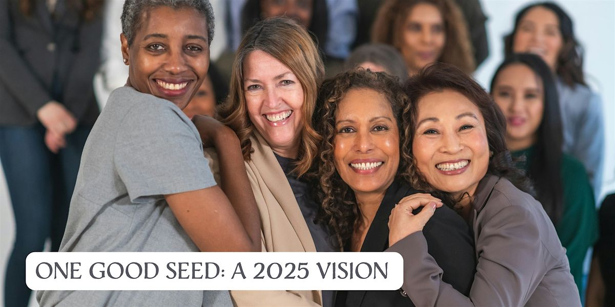 Vision Board Party: Craft Your 2025 Story with ONE GOOD SEED!