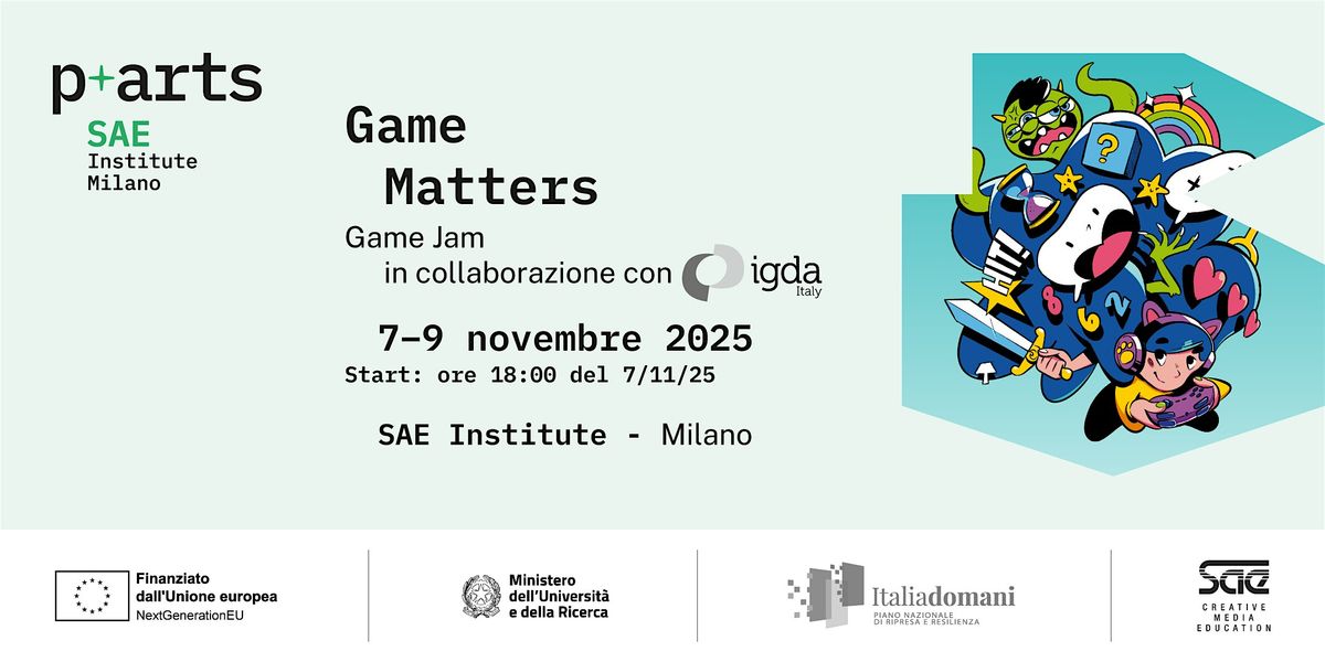 Game Matters: The Game Jam - IGDA Milan @ SAE Institute