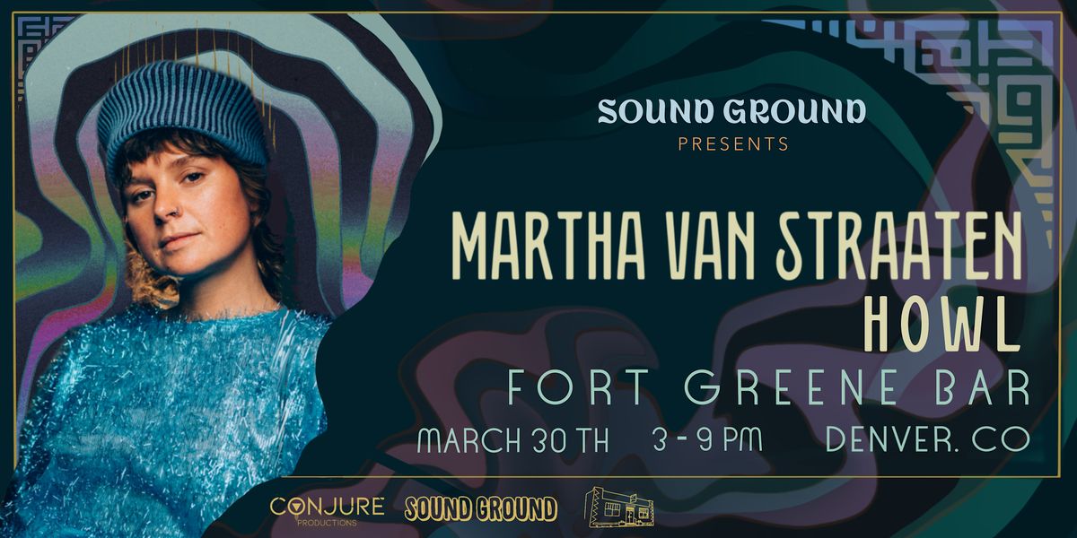 Martha van Straaten w\/ Howl \/\/ SOUND GROUND @ Fort Greene Bar