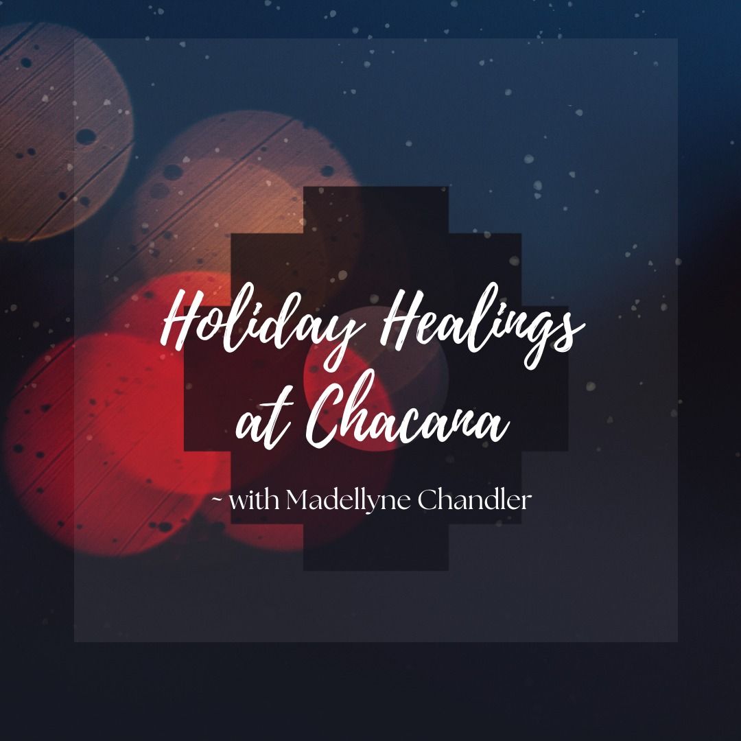 Holiday Healings at Chacana