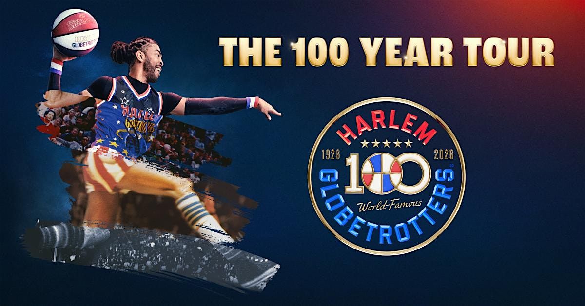The Harlem Globetrotters 100 Year Tour